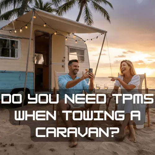 Do You Need TPMS When Towing a Caravan? - Safety Sam | Tyre Pressure Monitoring System