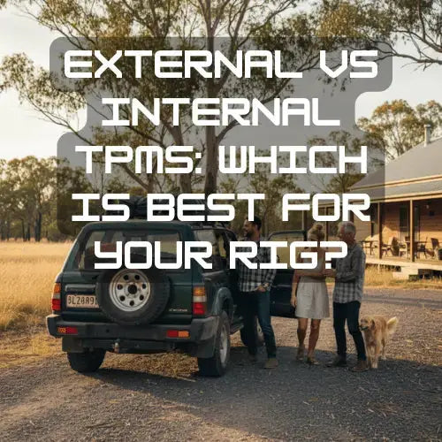 External vs Internal TPMS: Which is Best for Your Rig? | Safety Sam - Safety Sam | Tyre Pressure Monitoring System